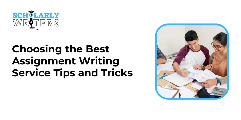 Choosing the Best Assignment Writing Service Tips and Tricks